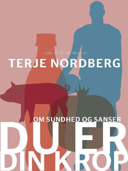 Cover for Terje Nordberg · Du er din krop (Hæftet bog) [2. udgave] (2017)