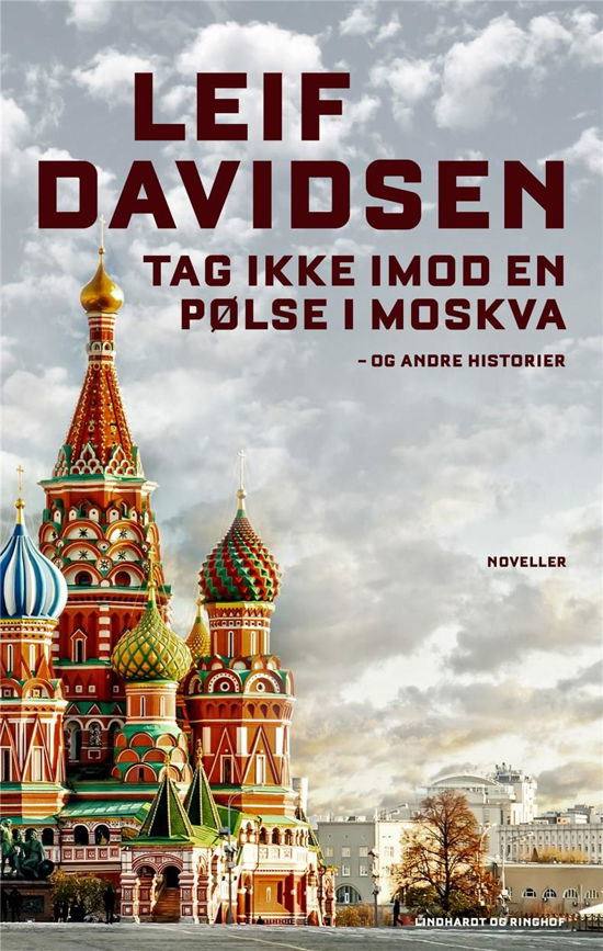 Cover for Leif Davidsen · Tag ikke imod en pølse i Moskva - og andre historier (Gebundesens Buch) [1. Ausgabe] (2018)