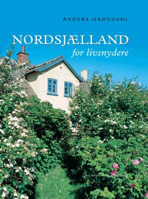 Cover for Anders Grøndahl · Nordsjælland for livsnydere (Bound Book) [2nd edition] (2004)