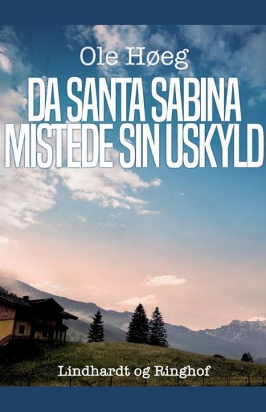 Cover for Ole Høeg · Da Santa Sabina mistede sin uskyld (Sewn Spine Book) [1st edition] (2019)