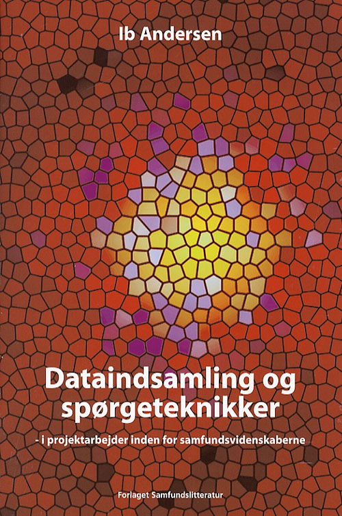 Cover for Ib Andersen · Dataindsamling og spørgeteknikker i projektarbejder inden for samfundsvidenskaberne (Sewn Spine Book) [1e uitgave] (2006)