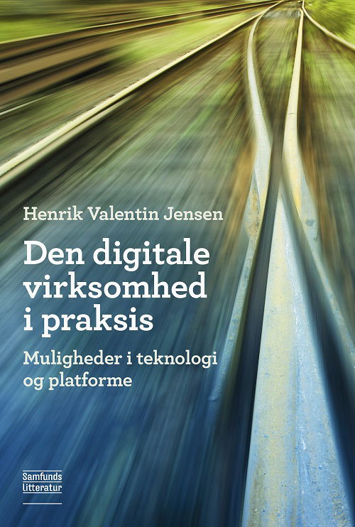 Cover for Henrik Valentin Jensen · Den digitale virksomhed i praksis (Sewn Spine Book) [1st edition] (2020)