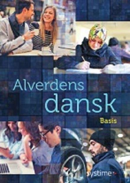 Cover for Hanne Milling; Anne Weile · Alverdens dansk: Alverdens dansk - dansk som andetsprog. Basis (Heftet bok) [1. utgave] (2021)
