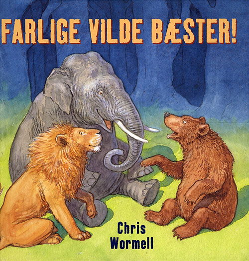 Cover for Christopher Wormell · Farlige vilde bæster! (Bound Book) [1st edition] (2008)