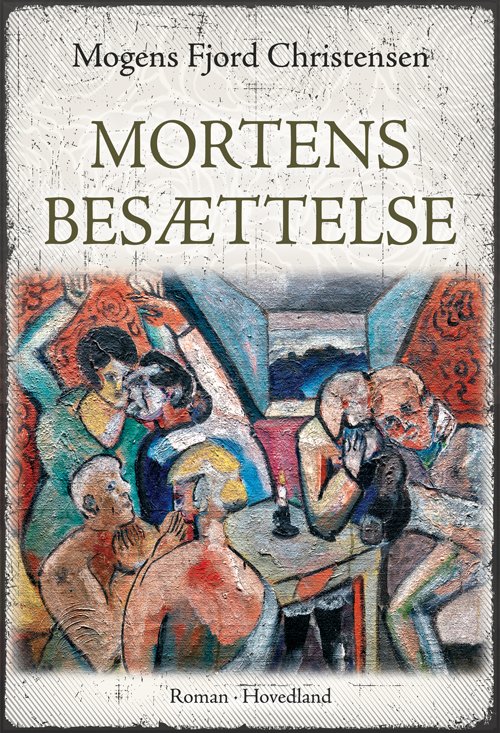Cover for Mogens Fjord Christensen · Mortens besættelse (Sewn Spine Book) [1.º edición] (2015)