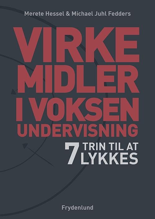 Cover for Merete Hessel og Michael Juhl Fedders · Virkemidler i voksenundervisning (Hæftet bog) [1. udgave] (2017)