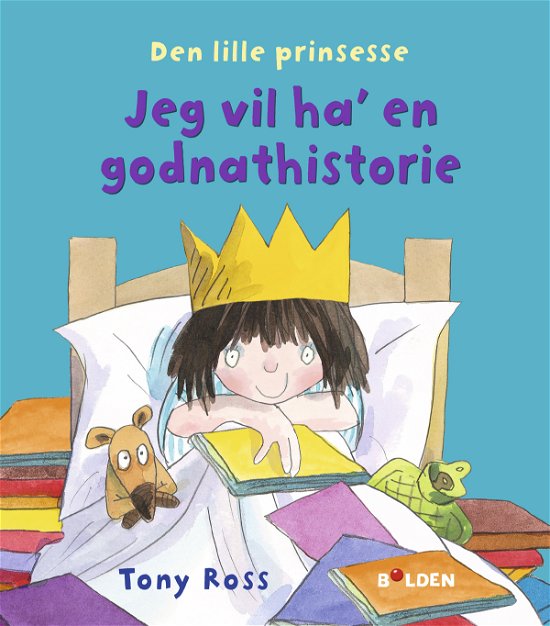 Cover for Tony Ross · Den lille prinsesse: Den lille prinsesse: Jeg vil ha' en godnathistorie (Gebundesens Buch) [1. Ausgabe] (2020)