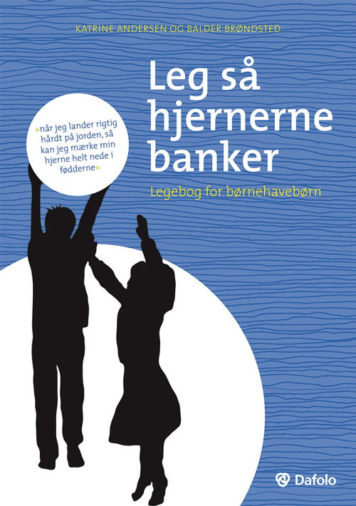 Cover for Balder Brøndsted Katrine Andersen · Leg så hjernerne banker (Paperback Book) [1st edition] [Paperback] (2009)