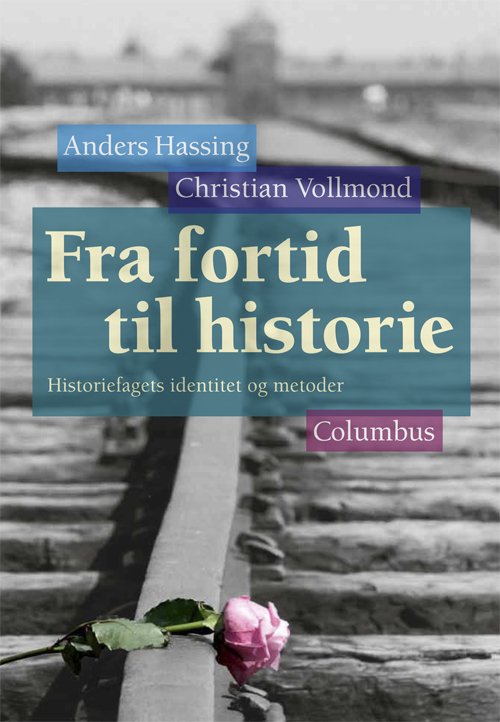 Fra fortid til historie - Christian Vollmond Anders Hassing - Books - Columbus - 9788779701861 - September 1, 2013