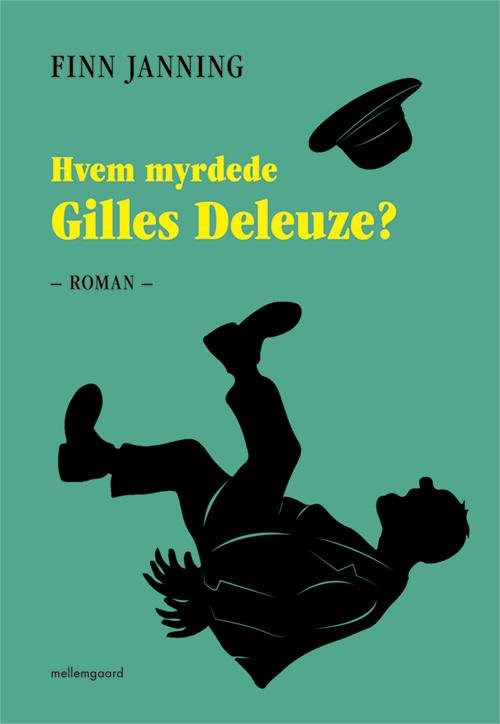 Cover for Finn Janning · Hvem myrdede Gilles Deleuze? (Taschenbuch) [1. Ausgabe] (2016)