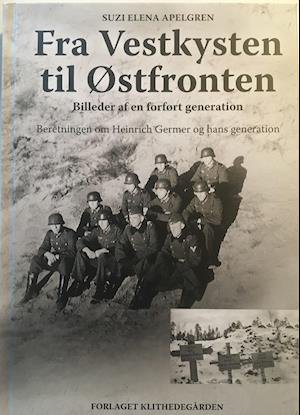 Fra Vestkysten til Østfronten - Suzi Elena Apelgren - Livres - Forlaget Klithedegården - 9788797026861 - 23 février 2020