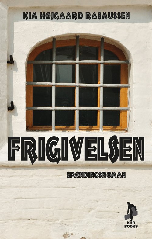 Cover for Kim Højgaard Rasmussen · 4. selvstændige bind om Frank Grabowis udfordringer i Afrika: Frigivelsen (Poketbok) [1:a utgåva] (2020)