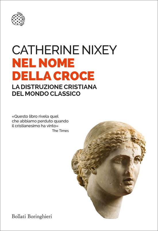 Cover for Catherine Nixey · Nel Nome Della Croce. La Distruzione Cristiana Del Mondo Classico (Book)