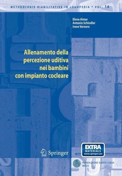 Elena Aimar · Allenamento Della Percezione Uditiva Nei Bambini Con Impianto Cocleare - Metodologie Riabilitative in Logopedia (Book) [2009 edition] (2009)