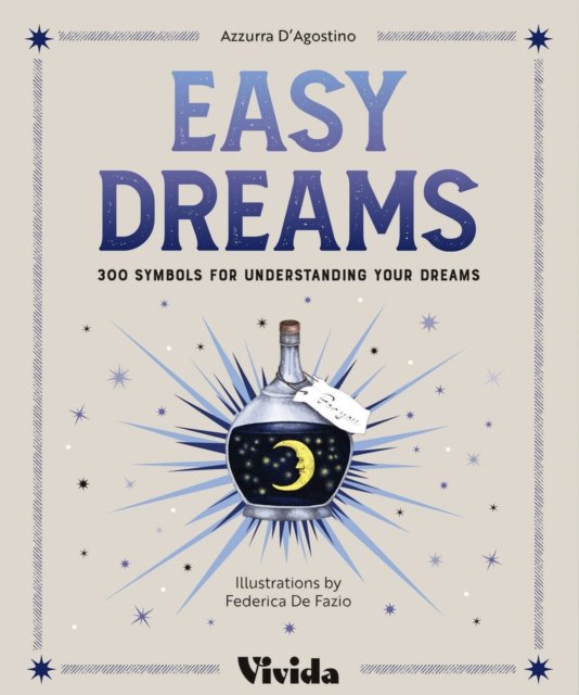 Cover for Azzura D'Agostino · Easy Dreams: 300 Symbols for Understanding Your Dreams - VIVIDA (Gebundenes Buch) (2024)