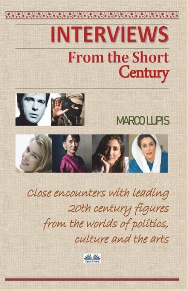 Cover for Marco Lupis · Interviews from the Short Century : Close encounters with leading 20th century figures from the worlds of politics, culture and the arts (Paperback Bog) (2018)