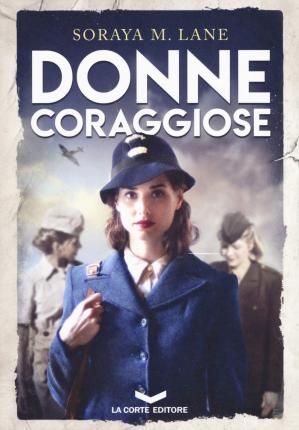 Cover for Soraya Lane · Donne Coraggiose (Book)