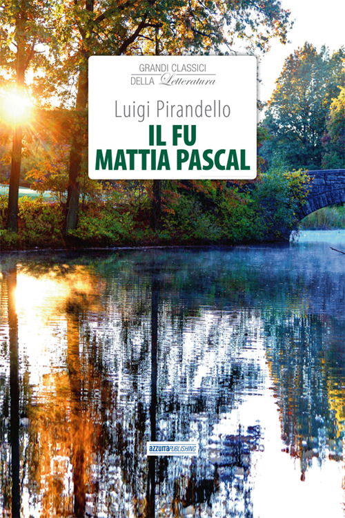 Cover for Luigi Pirandello · Il Fu Mattia Pascal (Book)