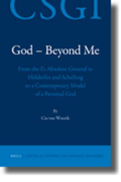 Cover for Cia Van Woezik · God - Beyond Me (Critical Studies in German Idealism) (Hardcover Book) (2010)