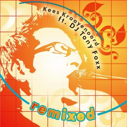 Cover for Kees Kraayenoord · Kees Kraayenoord Ft Dj Tony Foxx Remixed (CD) (2012)
