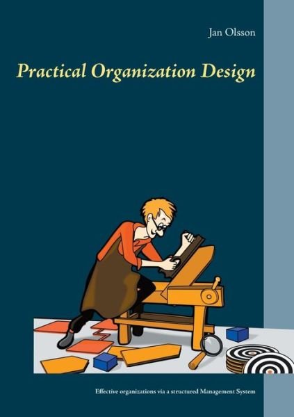 Cover for Jan Olsson · Practical Organization Design (Taschenbuch) (2015)