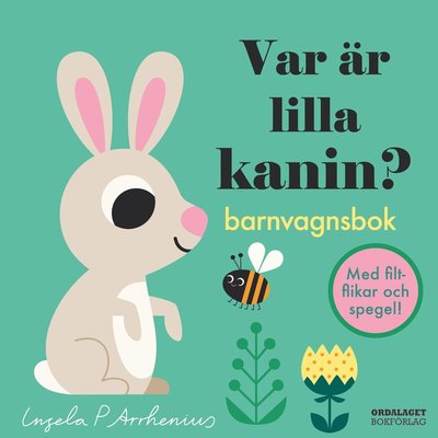 Var är lilla kanin? Barnvagnsbok - Ingela P Arrhenius - Boeken - Ordalaget Bokförlag - 9789174695861 - 20 juni 2024