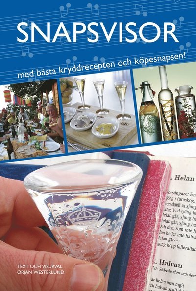Cover for Örjan Westerlund · Snapsvisor : med bästa kryddrecepten och köpesnapsen! (Indbundet Bog) (2009)
