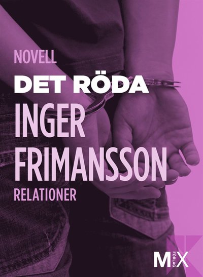 Mix novell - relationer: Det röda - Inger Frimansson - Books - Mix Förlag - 9789186843861 - January 15, 2012