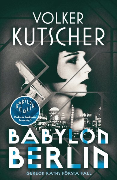 Babylon Berlin: Babylon Berlin - Volker Kutscher - Books - Ersatz - 9789187891861 - October 2, 2018