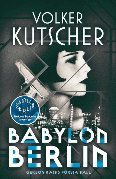 Babylon Berlin: Babylon Berlin - Volker Kutscher - Livros - Ersatz - 9789187891861 - 2 de outubro de 2018