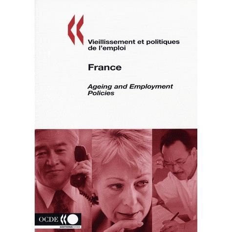 Cover for Ocde. Publie Par : Editions Ocde · Vieillissement et Politiques De L'emploi / Ageing and Employment Policies France (Paperback Bog) [French edition] (2005)