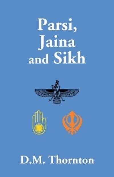 Cover for D M Thornton · Parsi, Jaina And Sikh (Pocketbok) (2017)