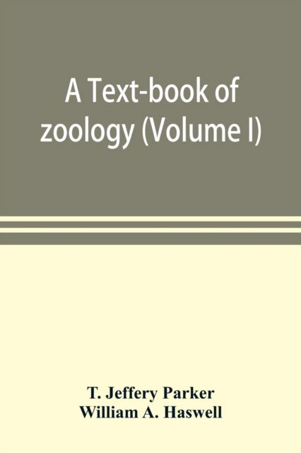 Cover for T Jeffery Parker · A text-book of zoology (Volume I) (Paperback Book) (2019)