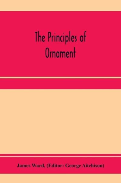 Cover for James Ward · The principles of ornament (Pocketbok) (2020)