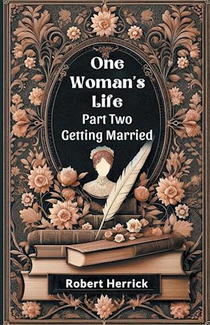 Cover for Robert Herrick · One Woman's Life PART TWO (Edition2024) (Paperback Book) (2024)