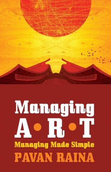 Cover for Pavan Raina · Managing Art Managing Made Simple (Paperback Book) (2011)