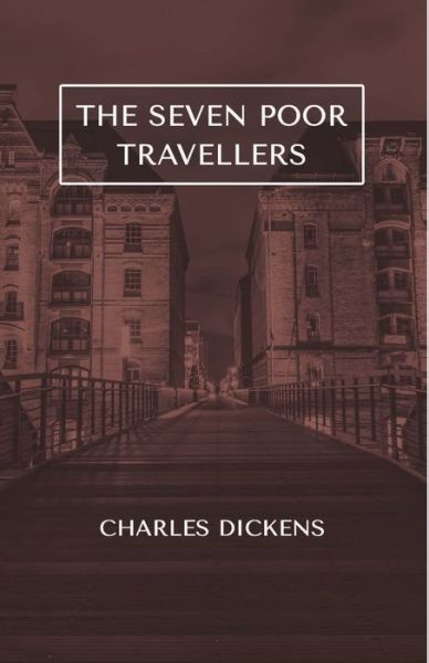 Cover for Charles Dickens · The Seven Poor Travellers (Paperback Book) (2021)