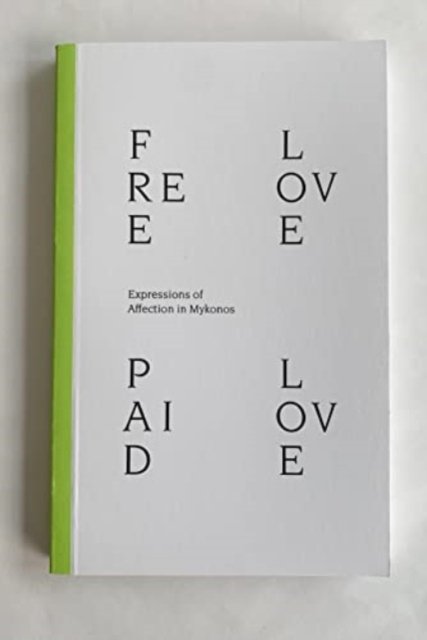 Free Love Paid Love: Expressions of Affection in Mykonos (Taschenbuch) (2020)