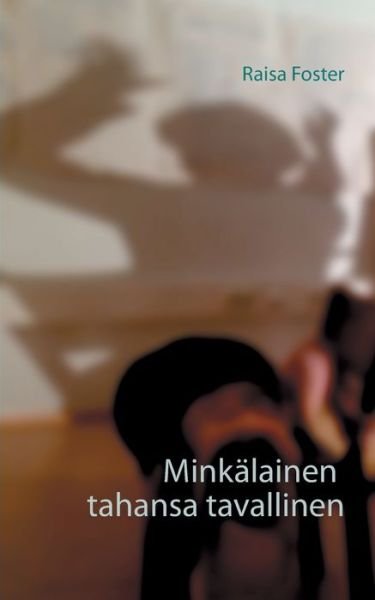 Cover for Foster · Minkälainen tahansa tavallinen (Book) (2017)