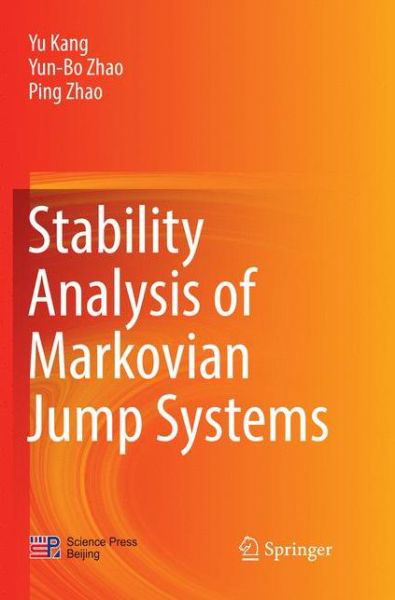 Cover for Yu Kang · Stability Analysis of Markovian Jump Systems (Paperback Book) [Softcover reprint of the original 1st ed. 2018 edition] (2018)