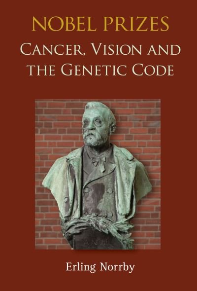 Cover for Norrby, Erling (The Royal Swedish Academy Of Sciences, Sweden) · Nobel Prizes: Cancer, Vision And The Genetic Code (Taschenbuch) (2019)