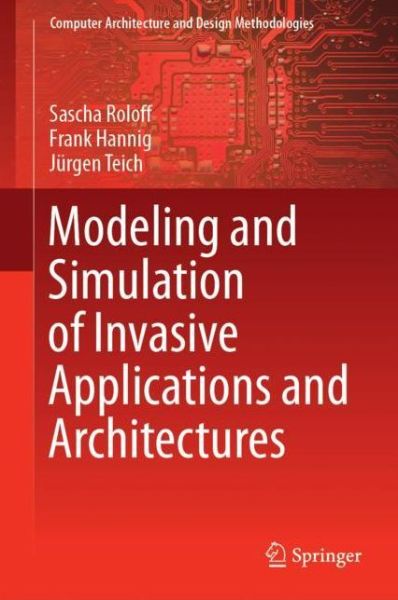 Cover for Roloff · Modeling and Simulation of Invasive Applications and Architectures (Bog) [1st ed. 2019 edition] (2019)