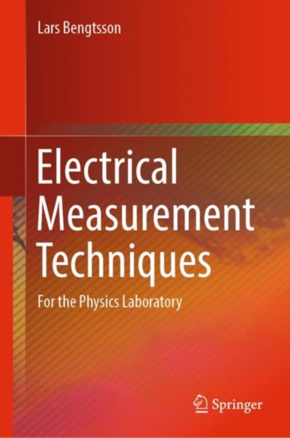 Cover for Lars Bengtsson · Electrical Measurement Techniques: For the Physics Laboratory (Hardcover Book) [1st ed. 2024 edition] (2024)