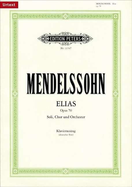 Elias (Elijah) Op. 70 - Felix Mendelssohn - Böcker - Edition Peters - 9790014111861 - 20 mars 2012