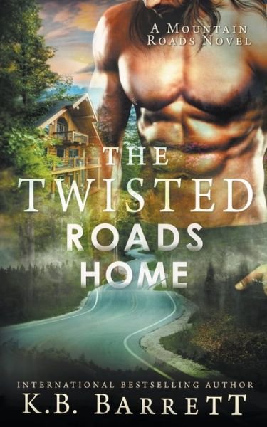 Cover for K B Barrett · The Twisted Roads Home - The Mountain Roads Novels (Paperback Book) (2022)