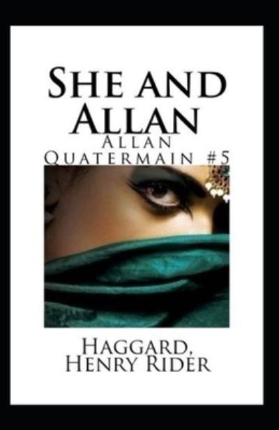 Cover for Henry Rider Haggard · She and Allan Annotated (Pocketbok) (2021)