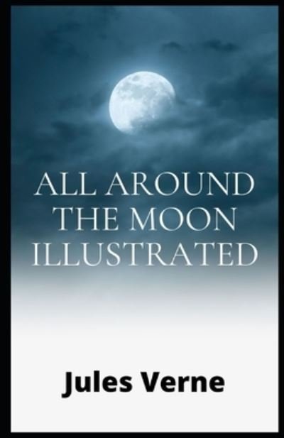 Cover for Jules Verne · All Around the Moon illustrated (Paperback Book) (2021)
