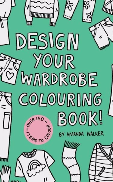 Cover for Amanda Walker · Design your Wardrobe Colouring Book! (Paperback Bog) (2021)