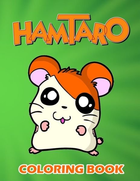 Cover for Zahra · Hamtaro Coloring Book: Perfect Coloring Book for kids and toddlers and adults High Quality for enjoy and relaxing (Paperback Book) (2021)