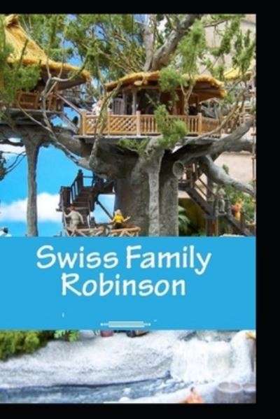 Cover for Johann David Wyss · The swiss family robinson (Paperback Book) (2021)